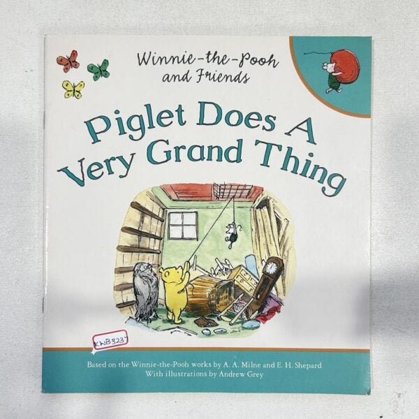Piglet Does A Very Grand Thing _A. A. Milne