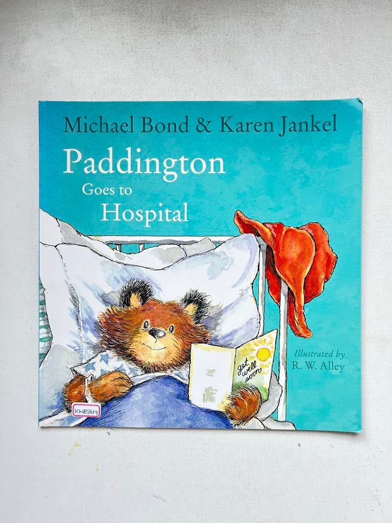 Paddington Goes To Hospital _R. W. Alley