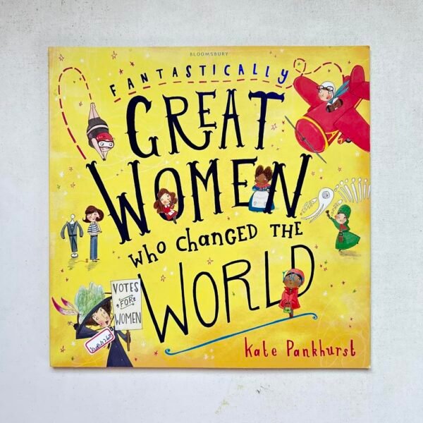 Great Woman Who Changed The World _Kate Pankhurst