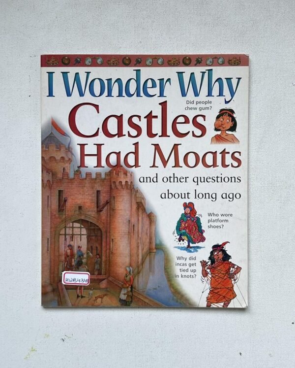 I Wonder Why Castles Had Moats _Philip Steele