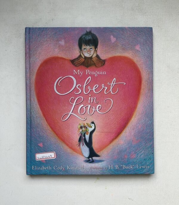 My Penguin Osbert In Love _Elizabeth Cody Kimmel