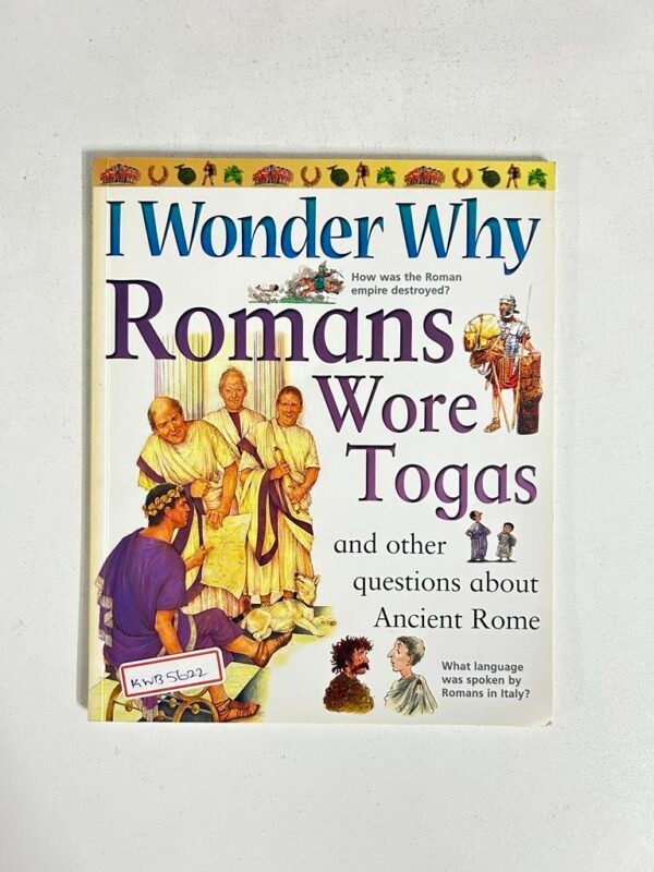I Wonder Why Romans Wore Togans _Fiona Macdonald