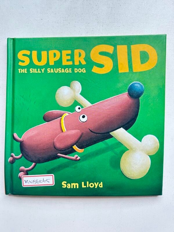 Super Sid The Silly Sausage Dog _Sam Lloyd