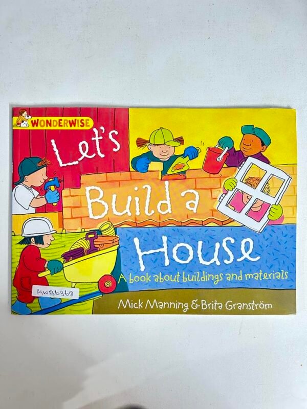 Wonderwise_Let's Build A House _Mick Manning