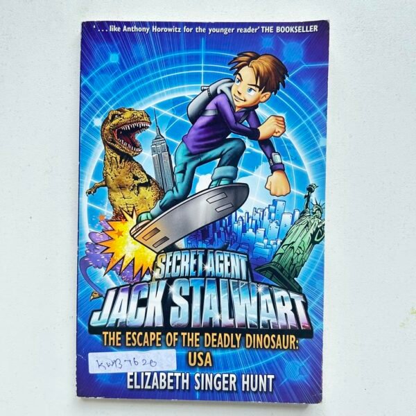 Secret Agent Jack Stalwart The Escape O The Deadly Dinosaur_Elizaeth Singer Hunt