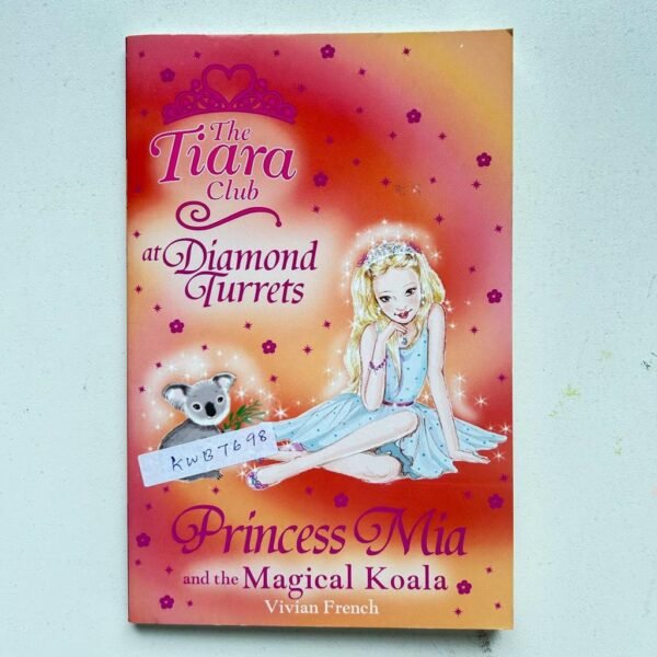 The Tiara Club At Diamond Turrets Princess Mia And the Magical Koala_Vivian French