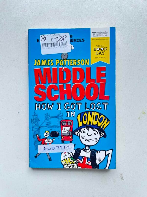 Middle School How I Got Lost In London_James Patterson