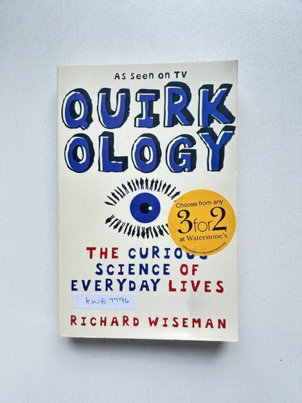 Quirk Ology_The Curious Science Of Everyday Lives_Richard Wiseman