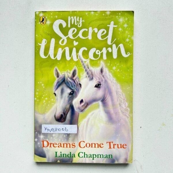 The Secret Unicorn Dreams Come True_Linda Newbery