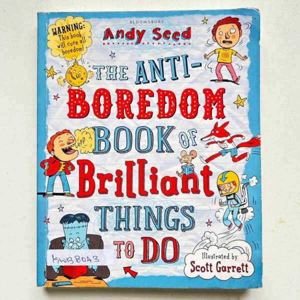 The Anti-Boredom Book Of Brilliant Things To Do_Andy Seed