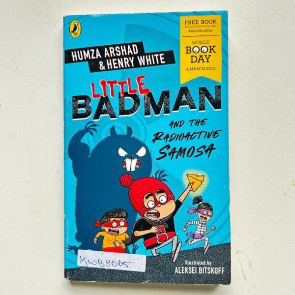Little Bad Man And The Radioactive Samosa_Humza Arshad&Henry White