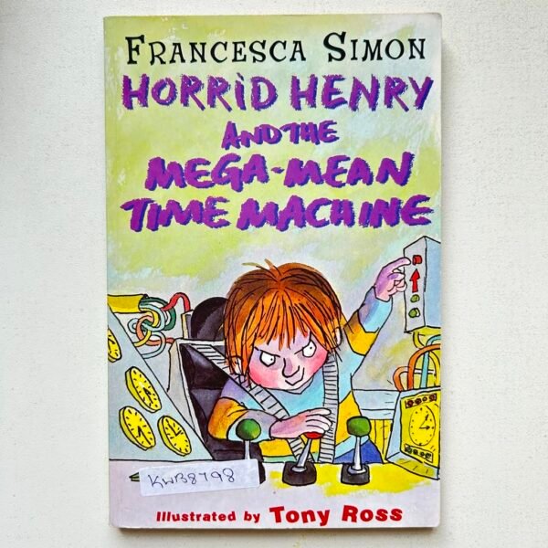 Horrid Henry And The Mega-Mean Time Machine_Francesca Simon