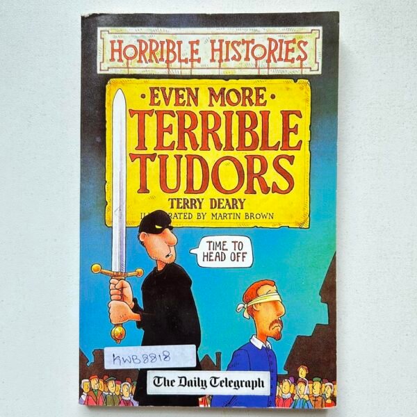 Horrible Histories_Even More Terrile Tudors _Terry Deary