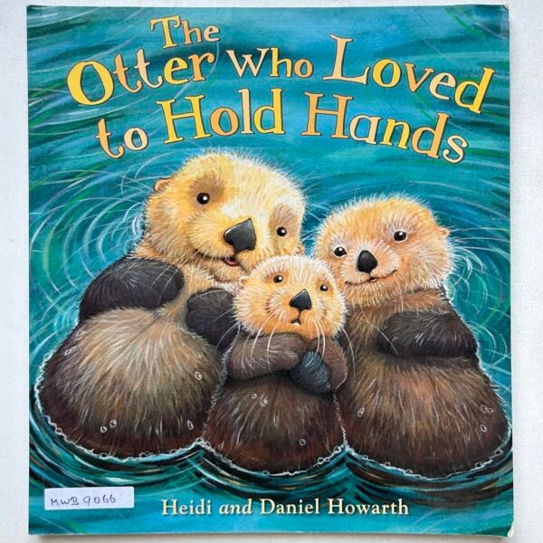 The Otter Who Loved To Hold Hands_Daniel Howarth