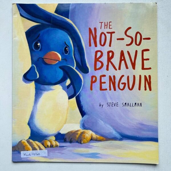 The Not - So - Brave Penguin_Steve Smallman