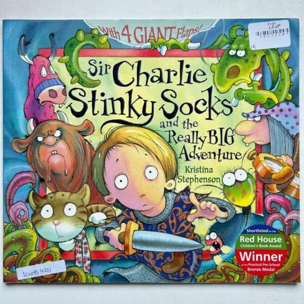Sir Charlie Stinky Socks And The Really Big Adventure_Kristina Stephenson