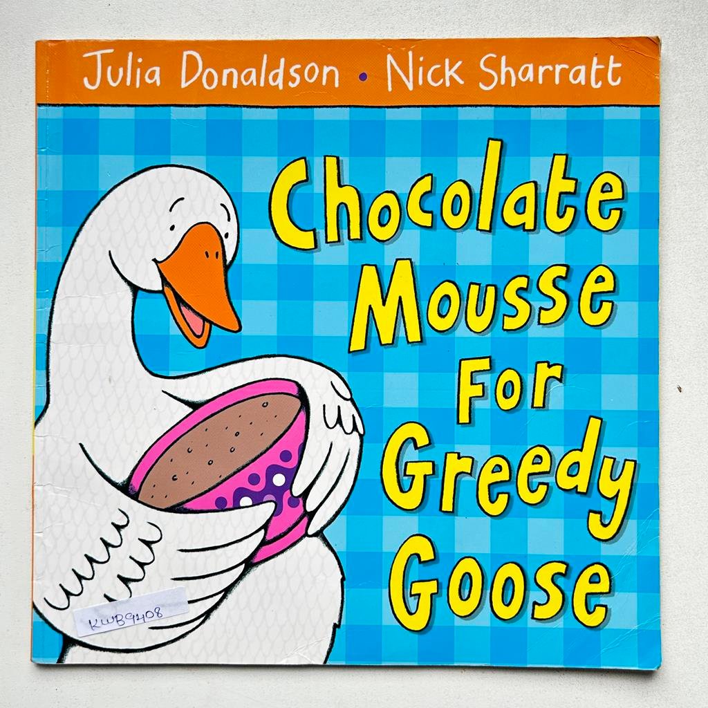 Chocolate Mousse For Gredy Goose_Julia Donaldson