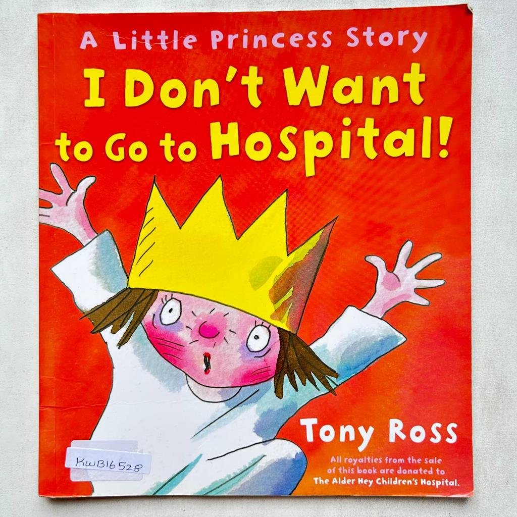 A Little Princess Story_I Don't Want To Go To Hospital!_Tony Ross