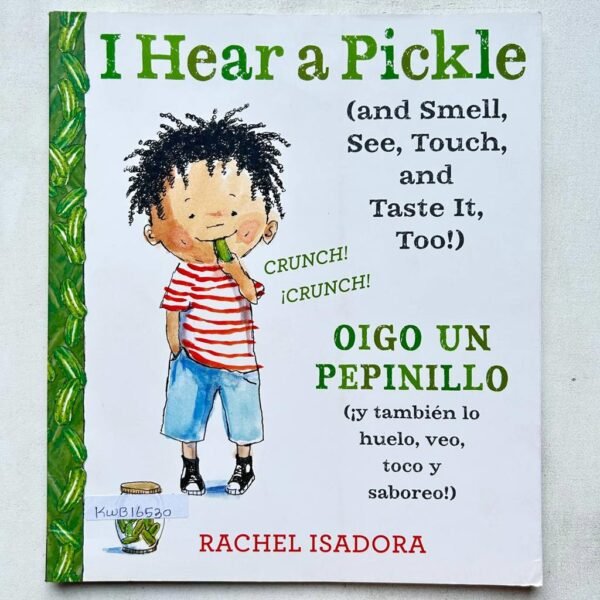 I Hear A Pickle (And Smell,See,Touch,And Taste It,Too!)_Rachel Isadora