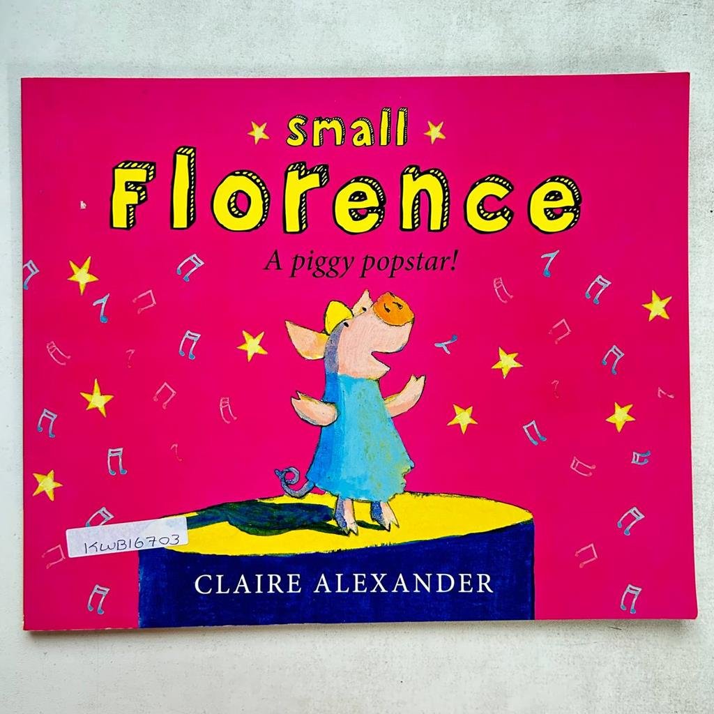 Small Florence A Piggy Popstar!_Claire Alexander