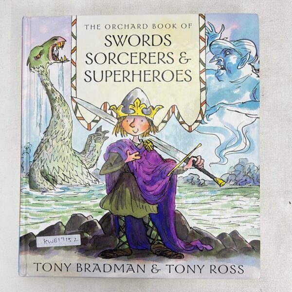 The Orchard Book Of Swords Sorcers &Superheroes_Tony Ross_KWB17152