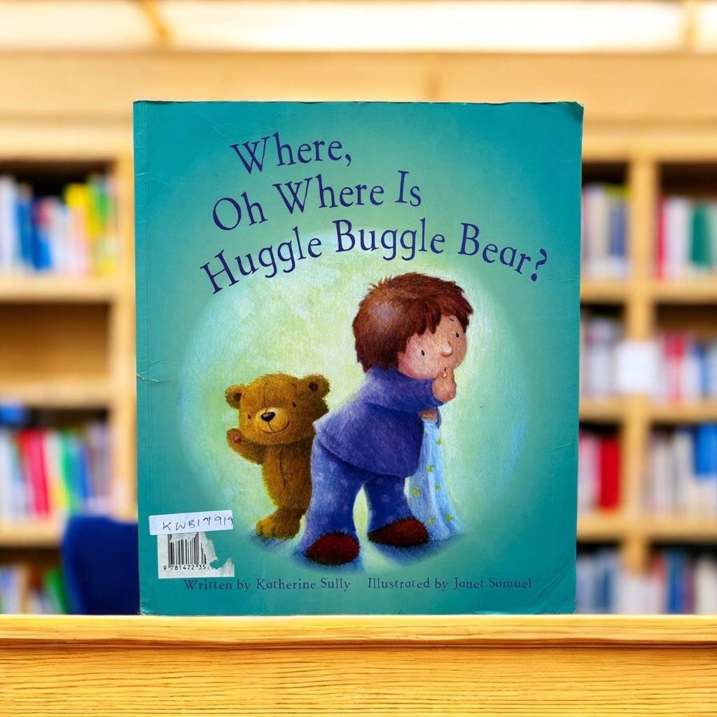 Where,Oh Where Is Huggle Buggle Bear?_Janet Samuel_KWB17919