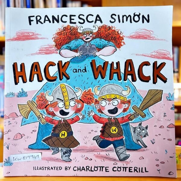 Hack And Whack_Francesca Simon_KWB17947
