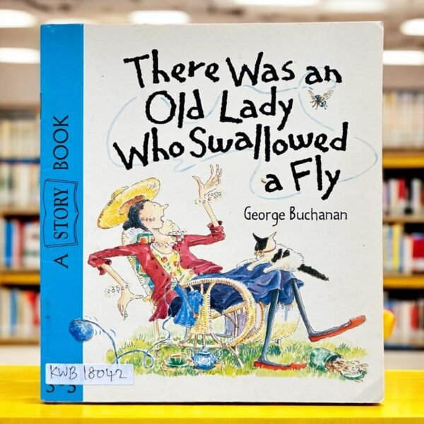 There Was An Old Lady Who Swallowed A Fly_George Buchanan_KWB18042