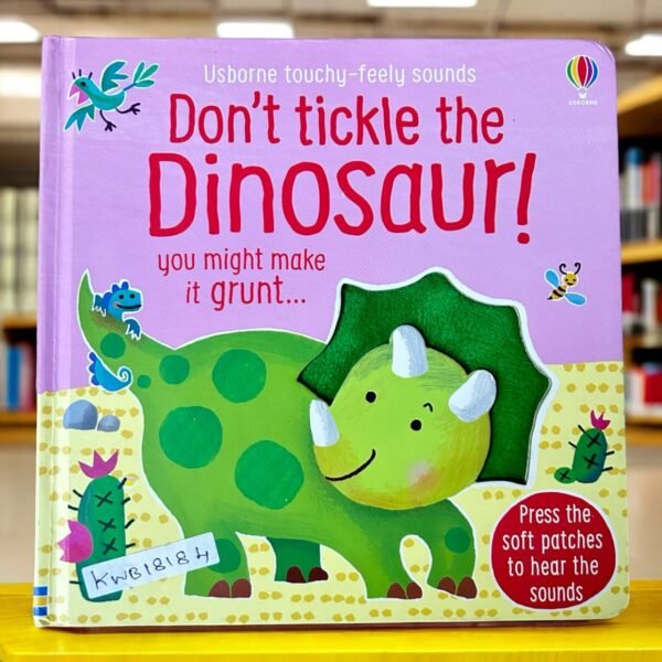 Don't Tickle The Dinosaur!_Touch And Feel,Sound Book_Usborne_KWB18184