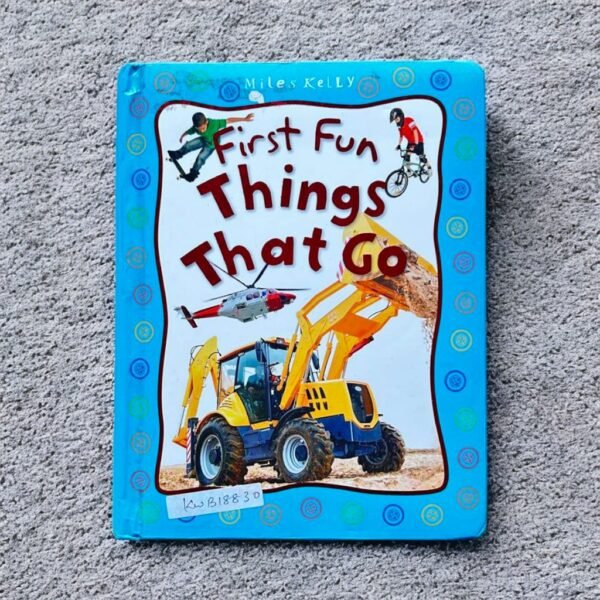 First Fun Things That Go_Miles Kelly_KWB18830