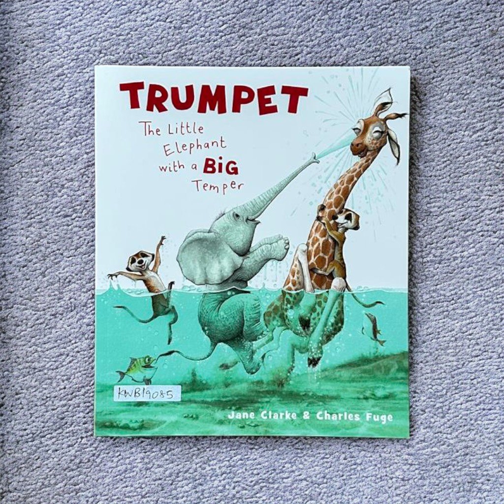 Trumpet The Little Elephant With A Big Temper_Jane Clarke_KWB19085