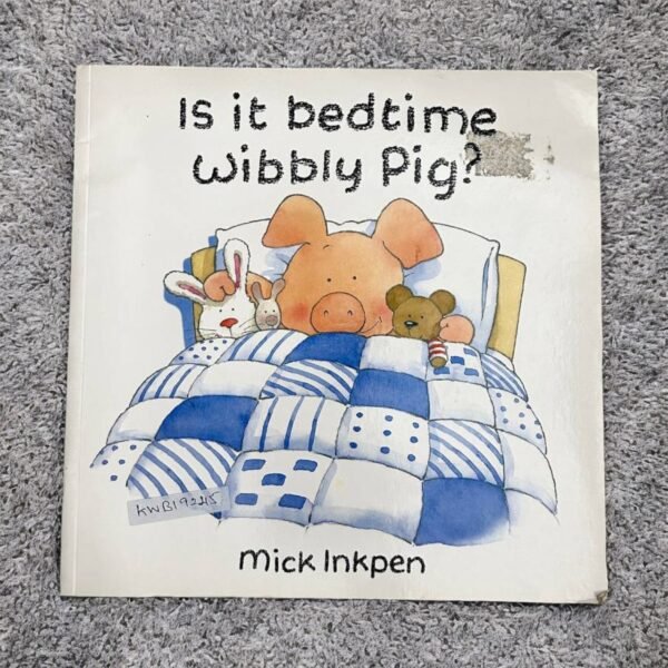 Is It Bedtime Wibbly Pig?_Mick Inkpen_KWB19245