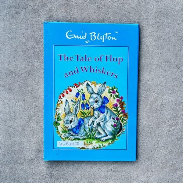The Tale Of Flop And Whiskers_Enid Blyton_KWB21158