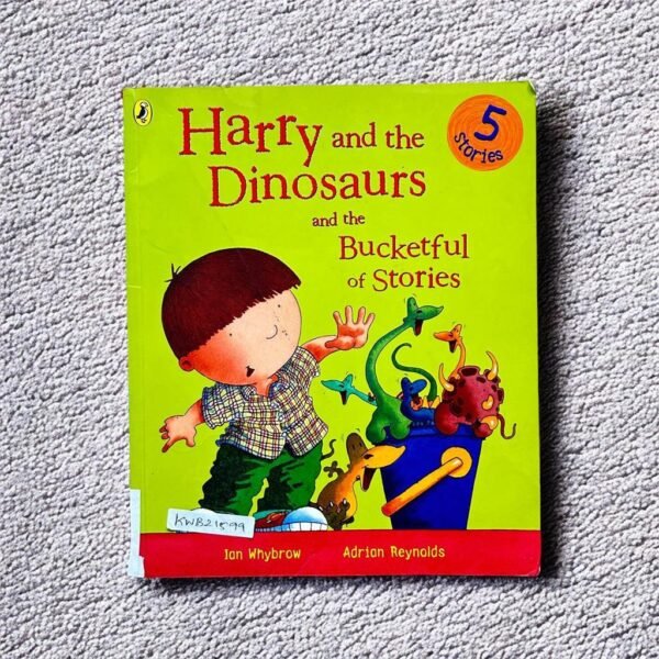 Harry And The Dinosaurs And The Bucketful Of Stories_Ian Whybrow_KWB21599