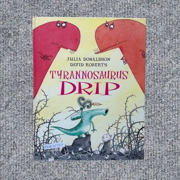 Tyrannosaurus Drip_Julia Donaldson_KWB21726