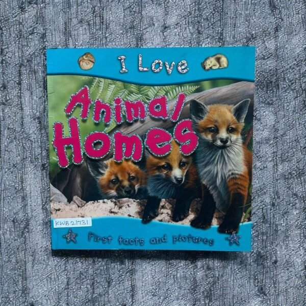 I Love Animal Homes_Miles Kelly_KWB21731