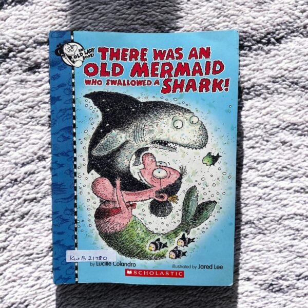 There Was An Old Mermaid Who Swallowed A Shark!_Jared Lee_KWB21780