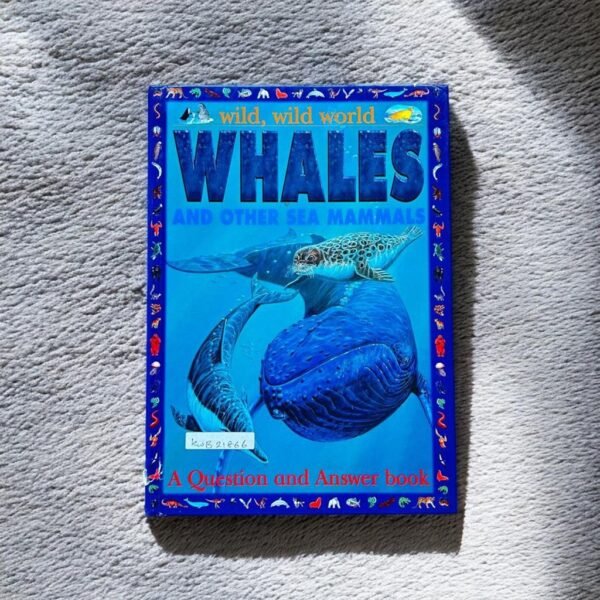 Wild,Wild,World Whales And Other Sea Mammals_Anita Ganeri_KWB21866