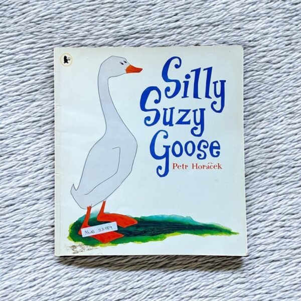 Silly Suzy Goose_Petr Horacek_KWB22189