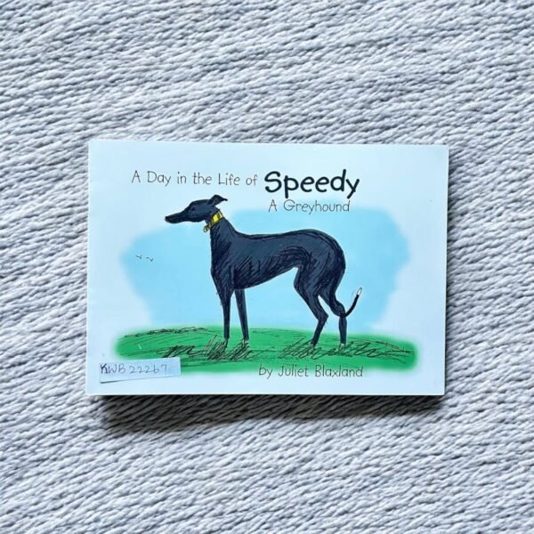 A Day In The Of Speedy A Grey Hound_Juliet Blaxland_KWB22267