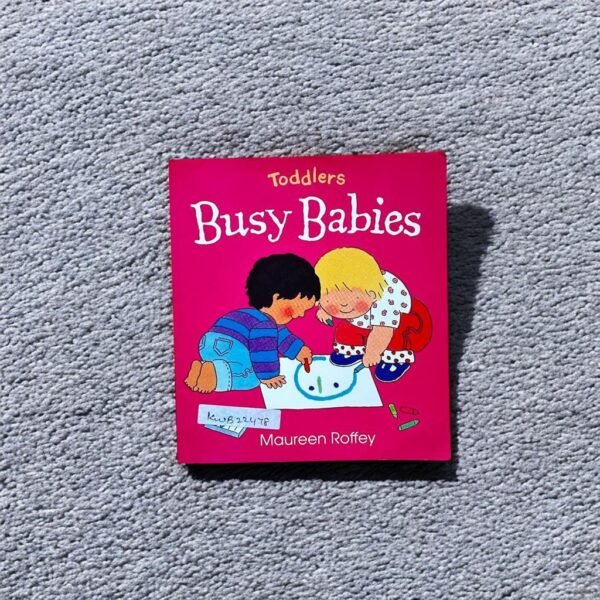 Toddlers_Busy Babies_Maureen Roffey_KWB22478