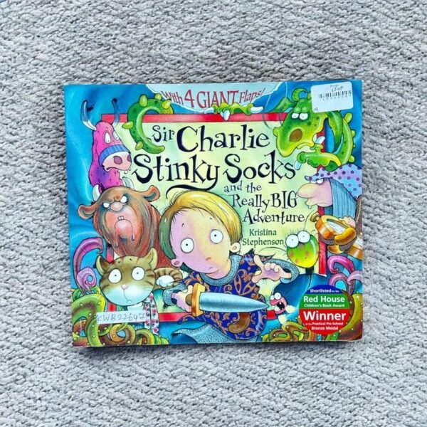 Sir Charlie Stinky Socks And The Really Big Adventure_Flap _Kristina Stephenson_KWB22647