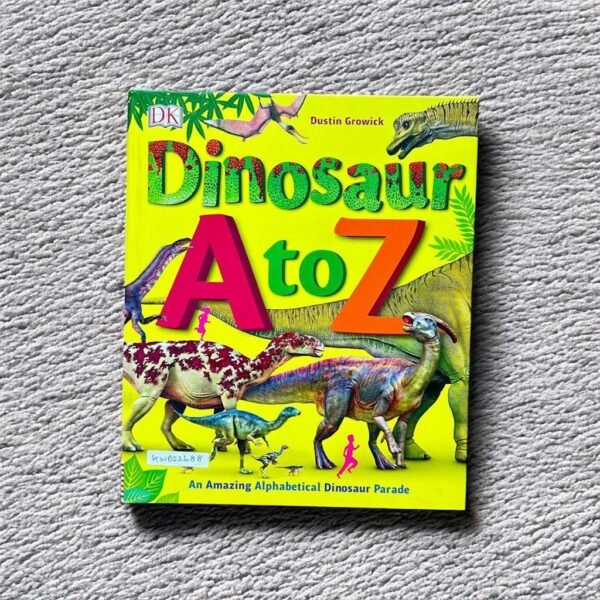 DK_Dinosaur A TO Z_Dustin Growick_KWB22688