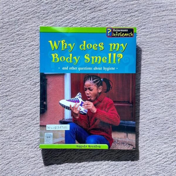 Why Does My Body Smell?_Angela Royston_KWB22722