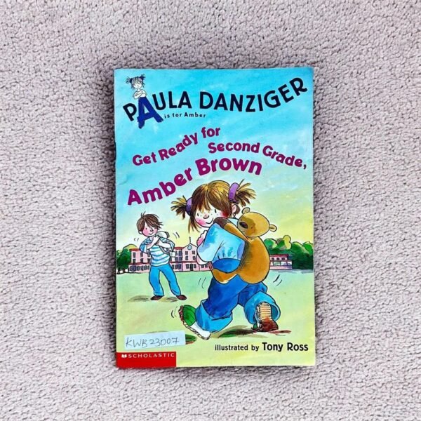 Get Ready For Second Grade, Amber Brown_Tony Ross_KWB23007
