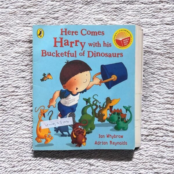 Here Comes Harry With His Bucketful Of Dinosaurs_Ian Whybrow_KWB23104