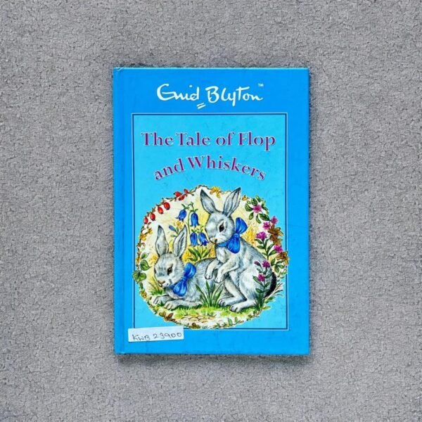 The Tale Of Flop And Whiskers_Enid Blyton_KWB23900