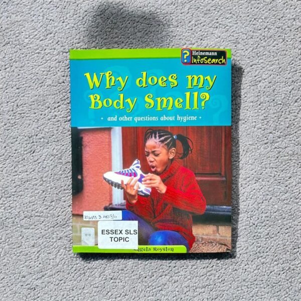 Heinemann Info Search_Why Does My Body Smell?_Angela Royston_KWB24036