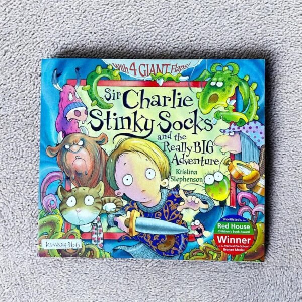 Sir Charlie Stinky Socks And The Really Big Adventure_Flap _Kristina Stephenson_KWB24366