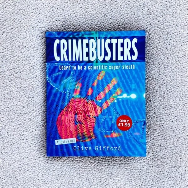 Crime Busters Learn To Be A Scientific Super Sleuth_Clive Gifford_KWB24441